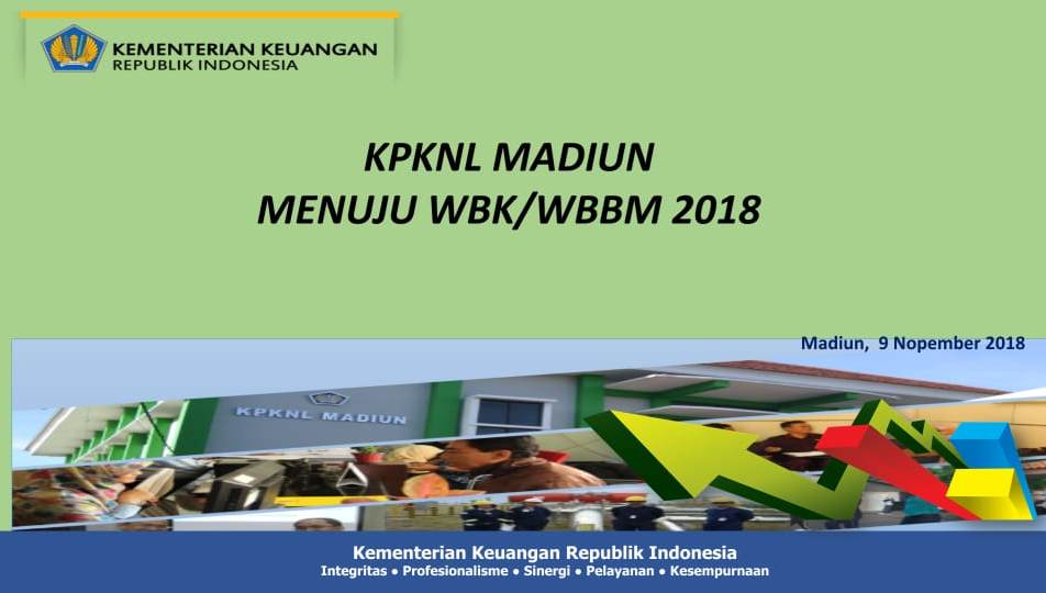 KPKNL Madiun Menuju Wilayah Bebas dari Korupsi (WBK) dan Wilayah Birokrasi Bersih Melayani (WBBM) Tahun 2018