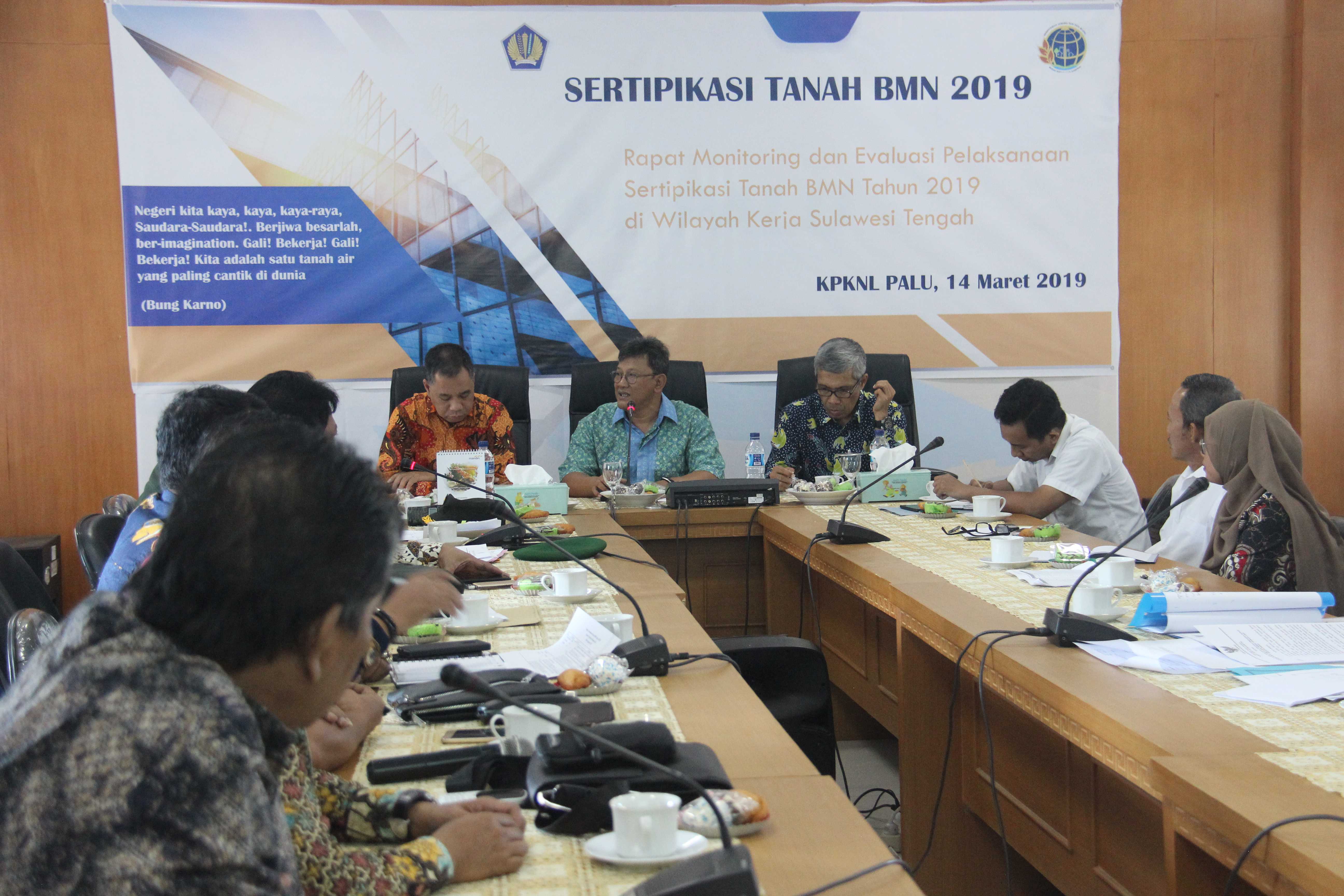 Rapat Monitoring dan Evaluasi Pelaksanaan Sertifikasi Tanah Barang Milik Negara (BMN) Tahun 2019 di Wilayah Sulawesi Tengah. 