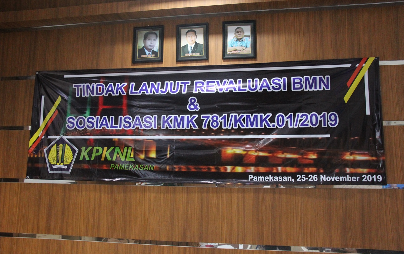 TINDAK LANJUT REVALUASI BMN  DAN SOSIALISASI KMK NO.781/KMK.01/2019