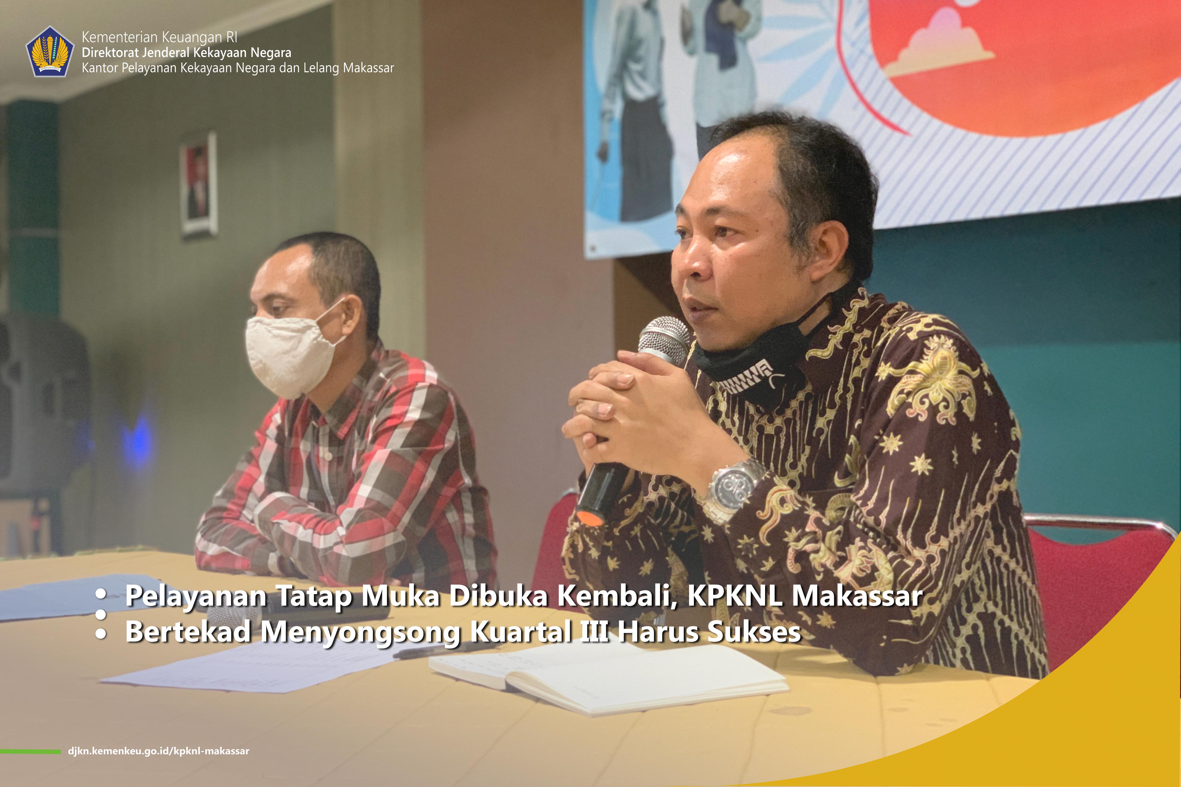 Pelayanan Tatap Muka Dibuka Kembali, KPKNL Makassar Bertekad Menyongsong Kuartal III Harus Sukses