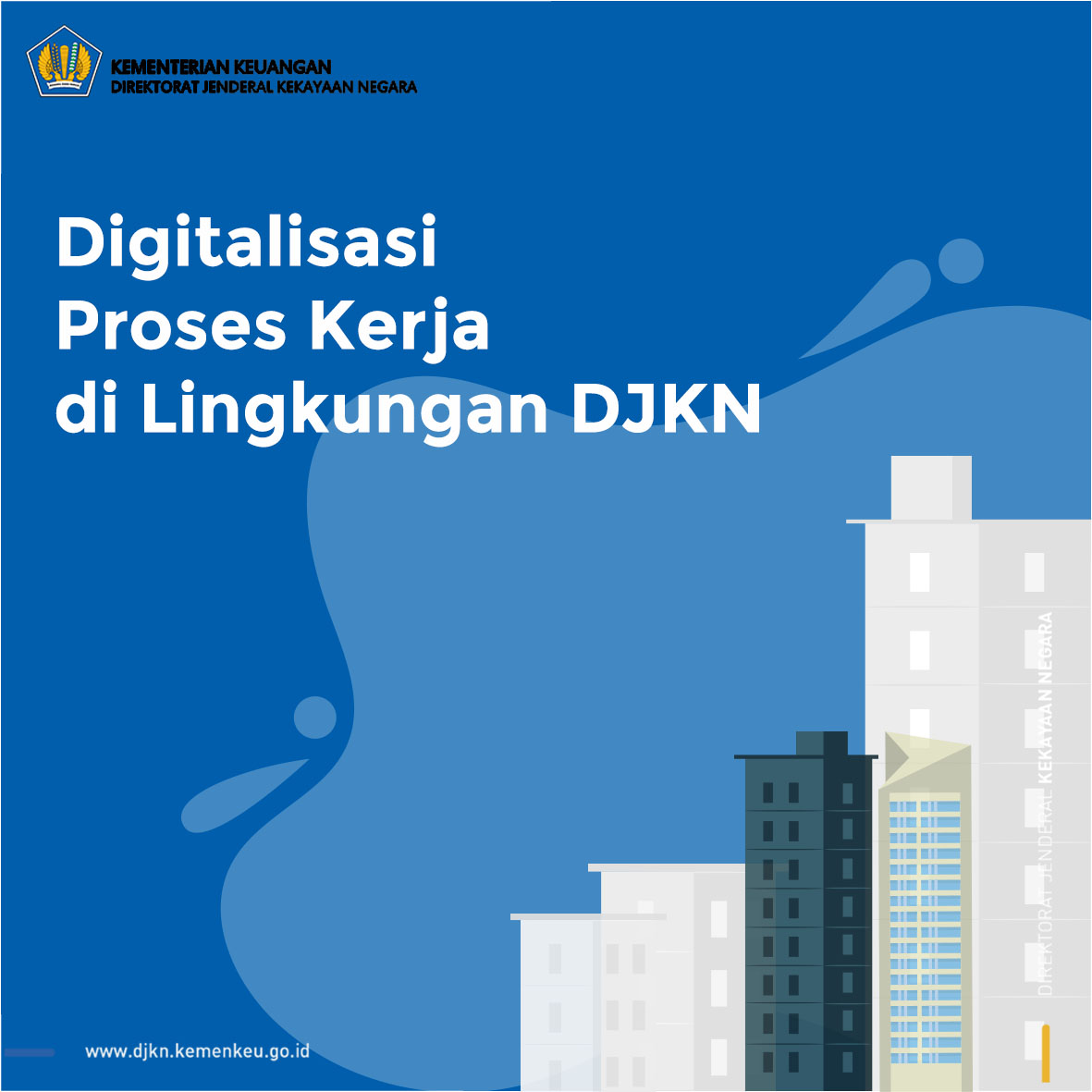 Digitalisasi Proses Kerja di Lingkungan DJKN