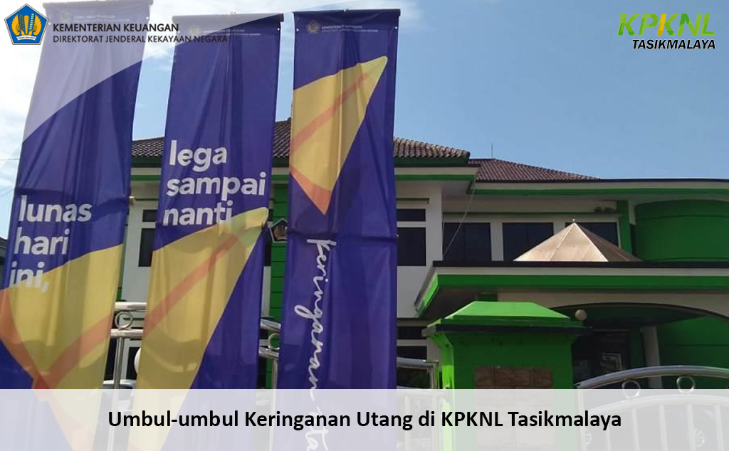 Publikasi Crash Program Keringanan Utang di KPKNL Tasikmalaya melibatkan unit vertikal Kementerian Keuangan