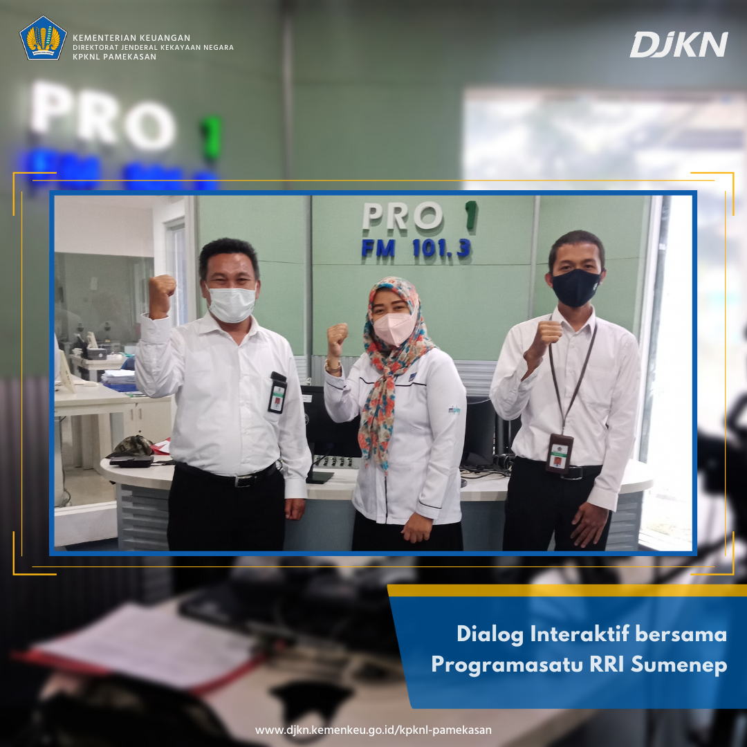 Dialog Interaktif bersama RRI Sumenep, DJKN bersama UMKM untuk Indonesia Tangguh, Indonesia Tumbuh