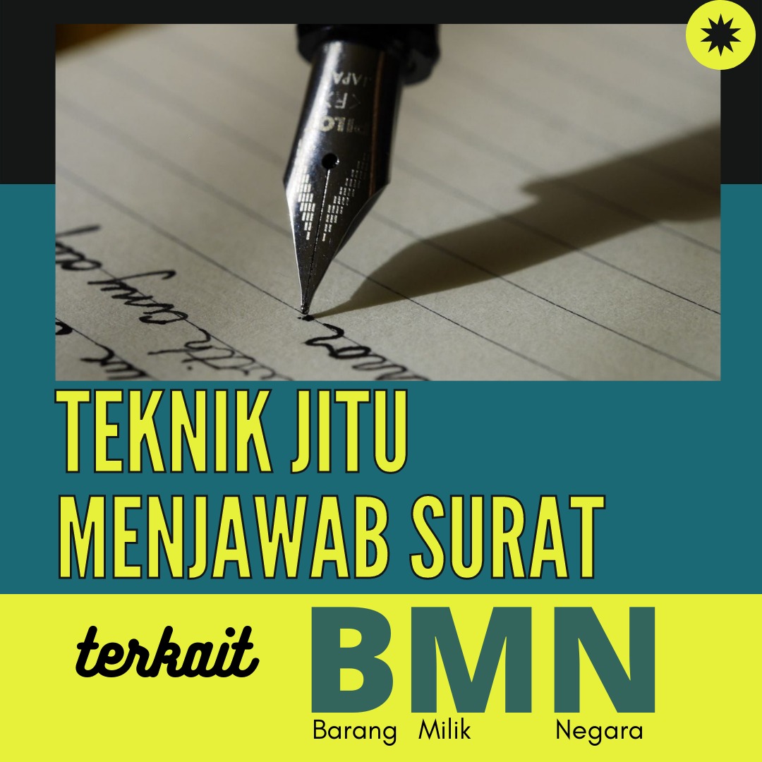 Teknik Jitu Menjawab Surat Terkait Barang Milik Negara