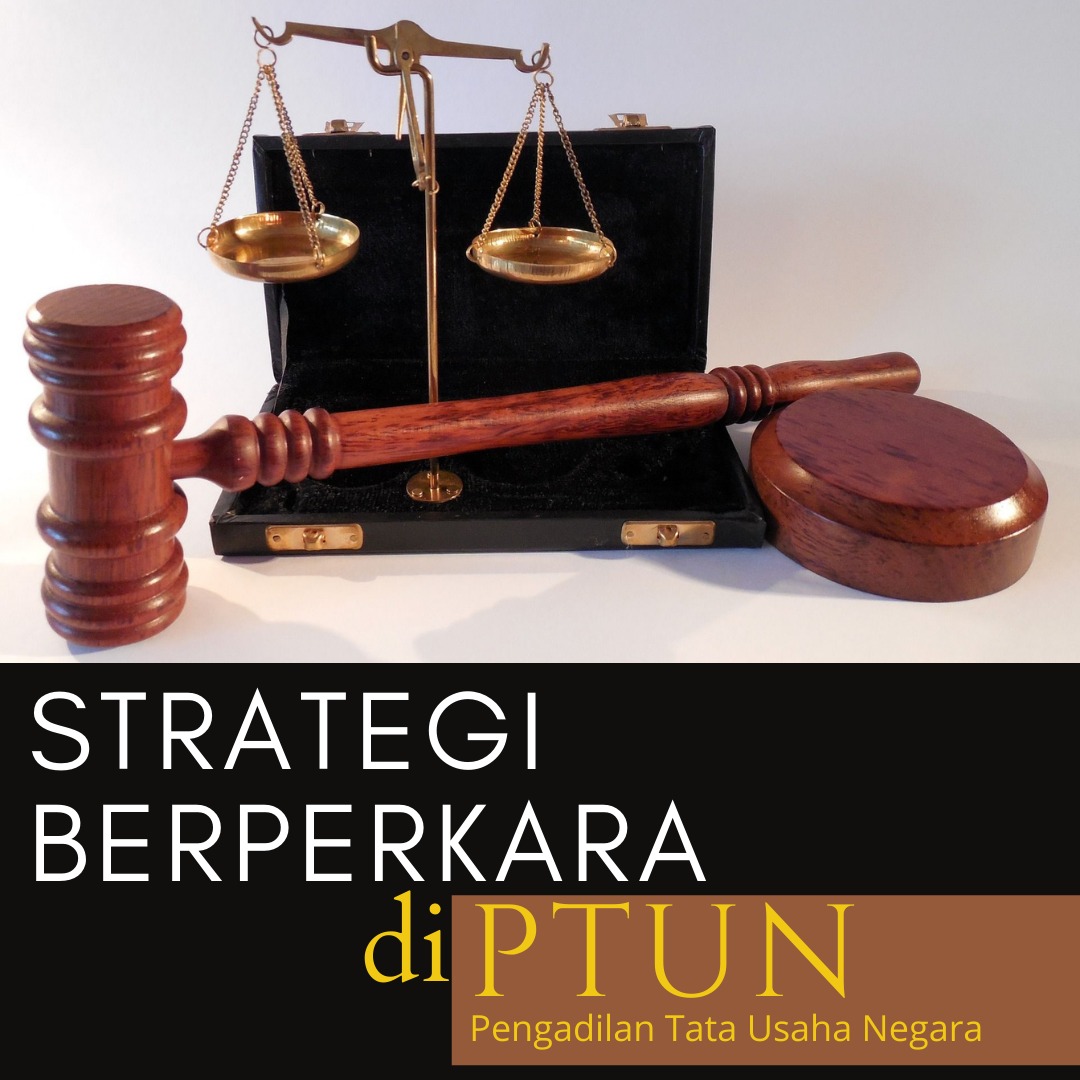 Strategi Berperkara Di Peradilan Tata Usaha Negara