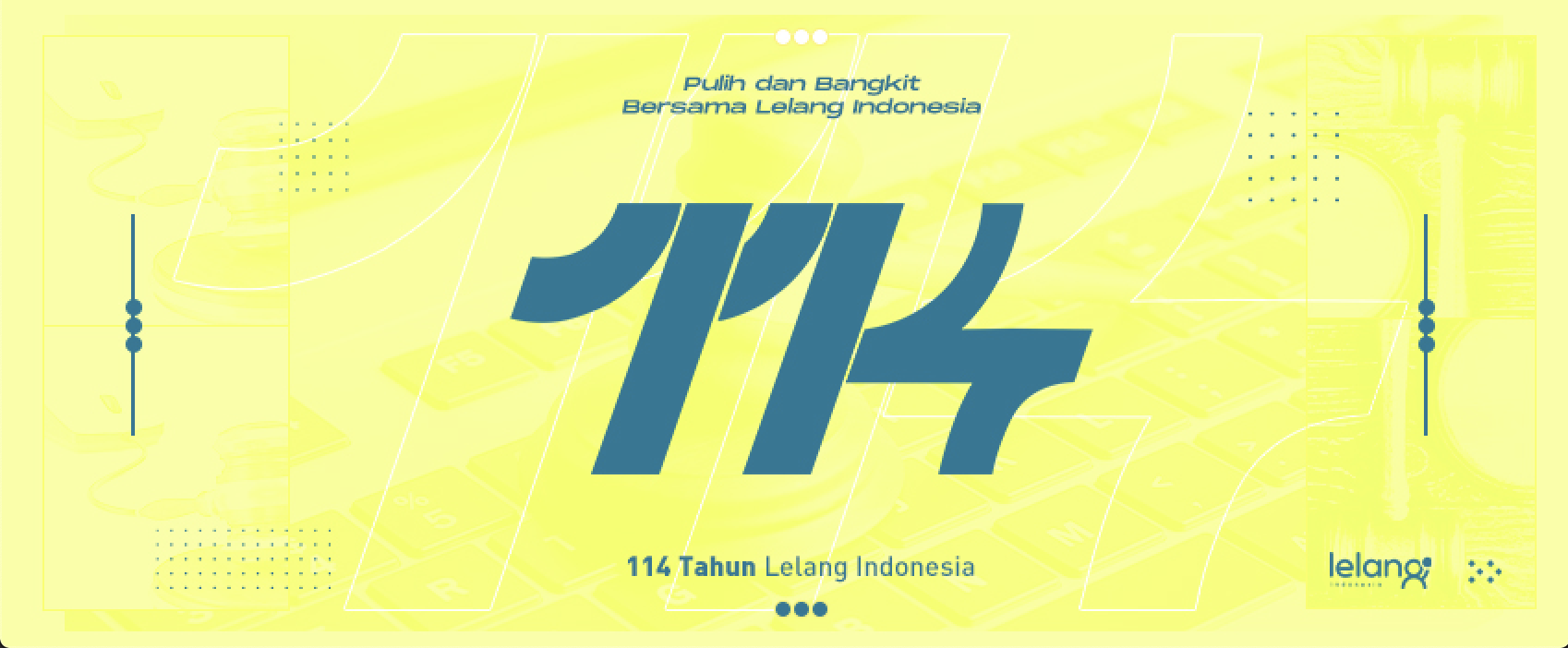 114 Tahun Lelang Indonesia. Bangkit dan Pulih Bersama Lelang Indonesia.
