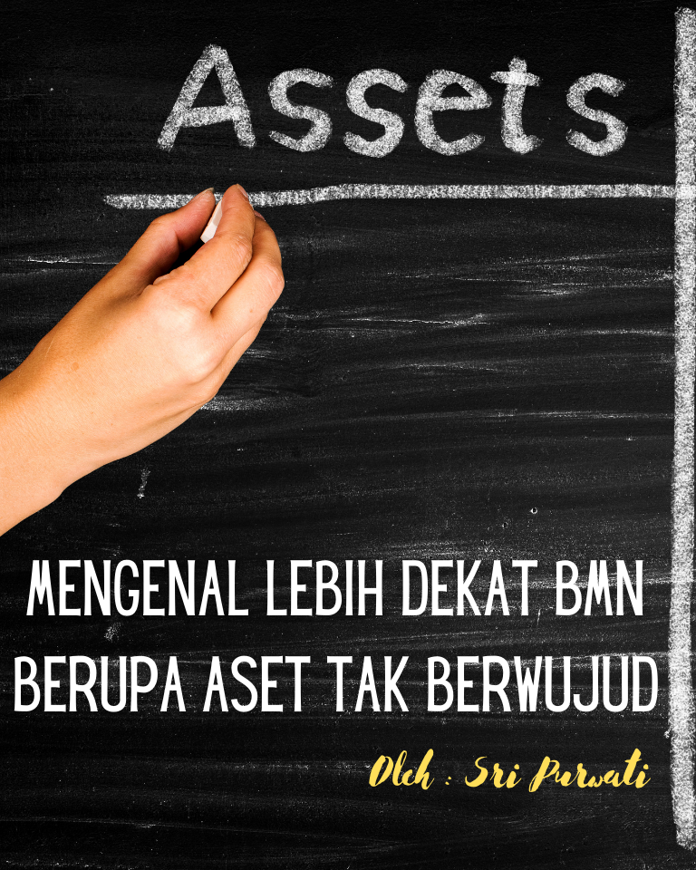 MENGENAL LEBIH DEKAT BARANG MILIK NEGARA BERUPA ASET TAK BERWUJUD