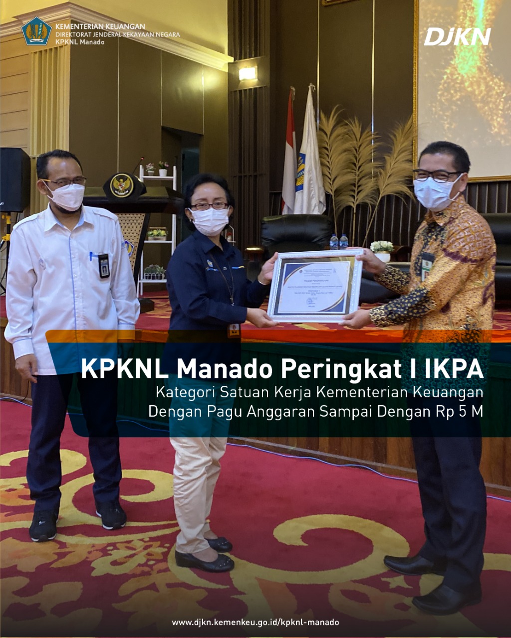 KPKNL Manado Raih Peringkat I IKPA 2021 Terbaik dalam kategori Satker dengan Pagu sampai dengan Rp5 Miliar