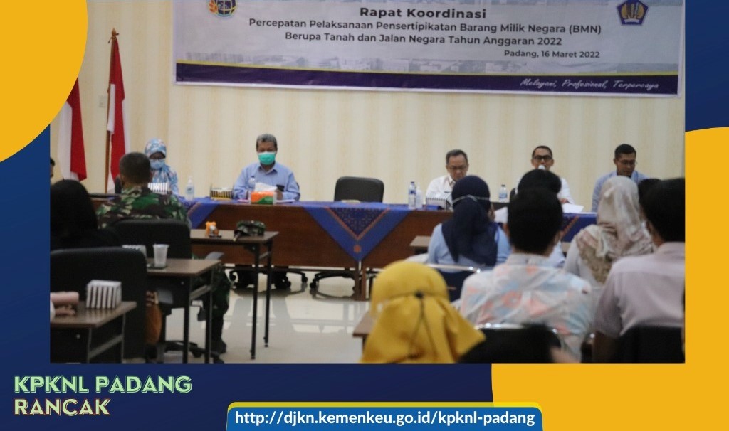 Rapat Koordinasi Percepatan Pensertipikatan BMN Berupa Tanah dan Jalan Negara Wilayah Sumatera Barat TA. 2022