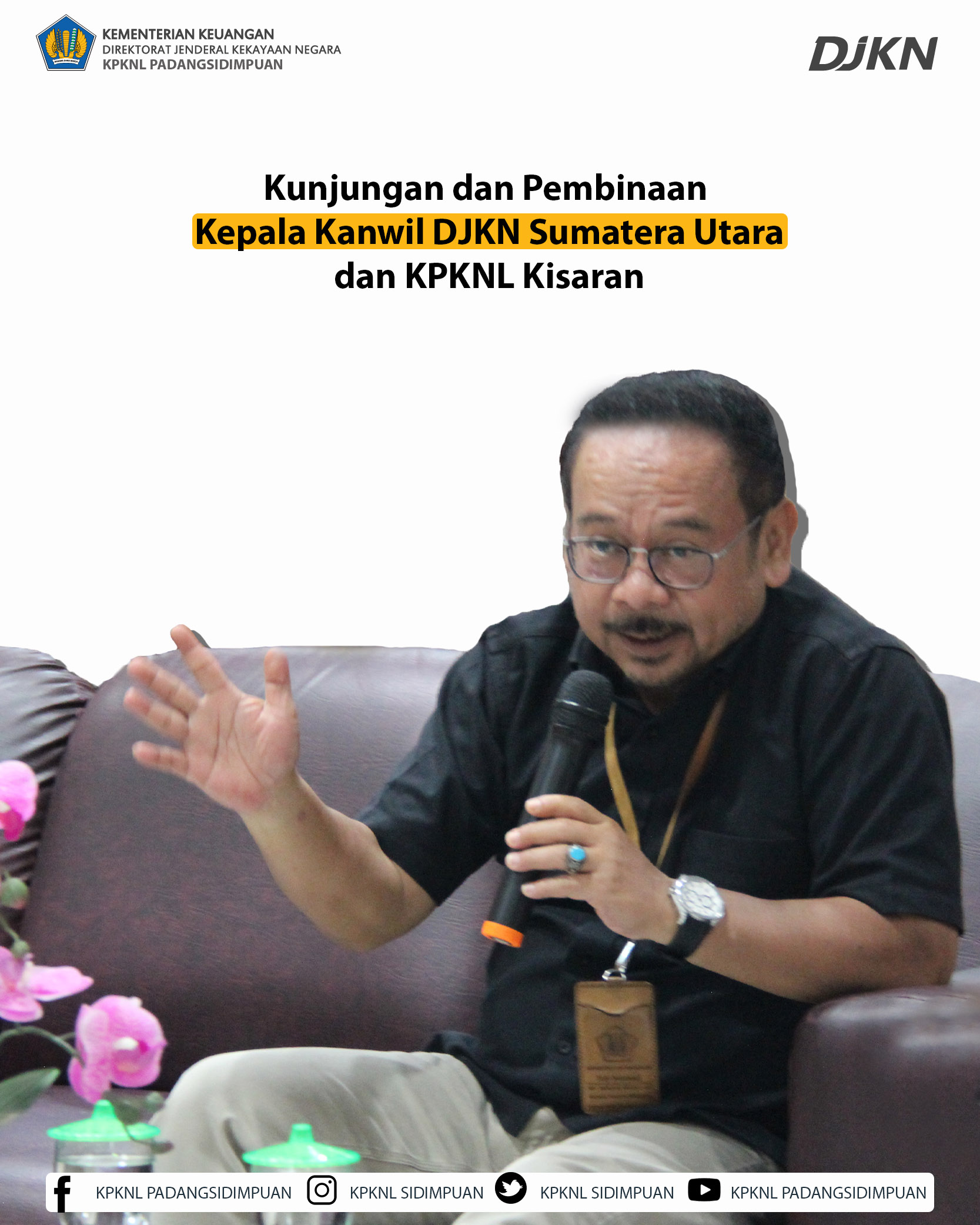Kunjungan Kerja dan Pembinaan  Kepala Kanwil DJKN Sumatera Utara serta Asistensi Pembangunan ZI-WBK KPKNL Kisaran