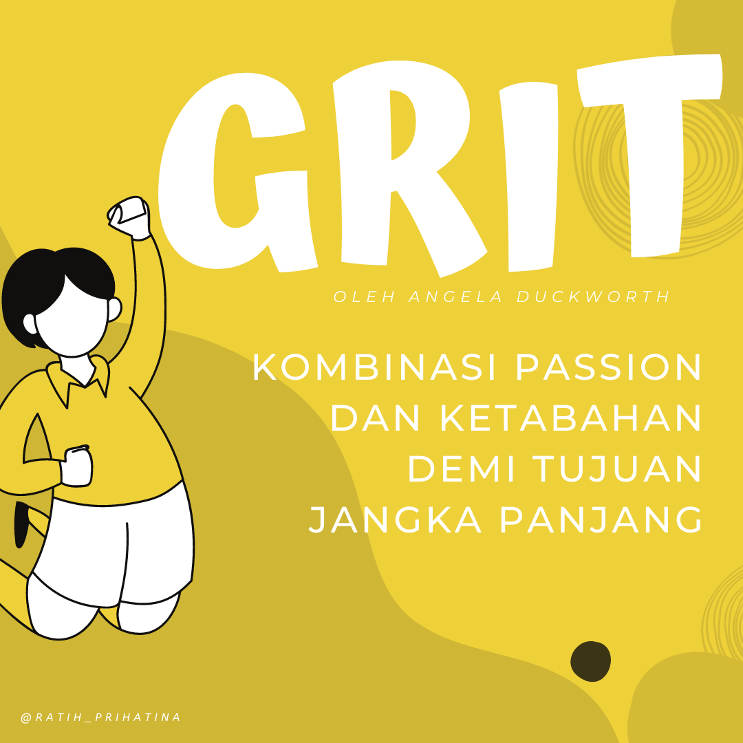 Mengenal GRIT, Kombinasi Kekuatan Passion Dan Ketabahan  Untuk Sukses Di Dunia Kerja
