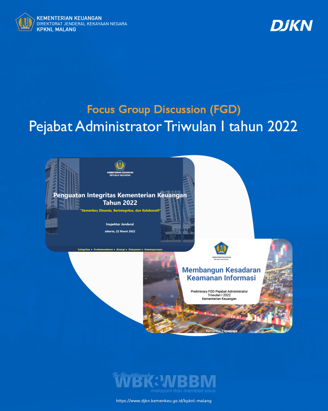 Focus Group Discussion (FGD) Pejabat Administrator Triwulan I Tahun 2022 "Kemenkeu Dinamis, Berintegritas, dan Kolaboratif"