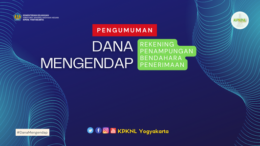 Pengumuman Dana Mengendap pada Rekening Penampungan Bendahara Penerimaan KPKNL Yogyakarta