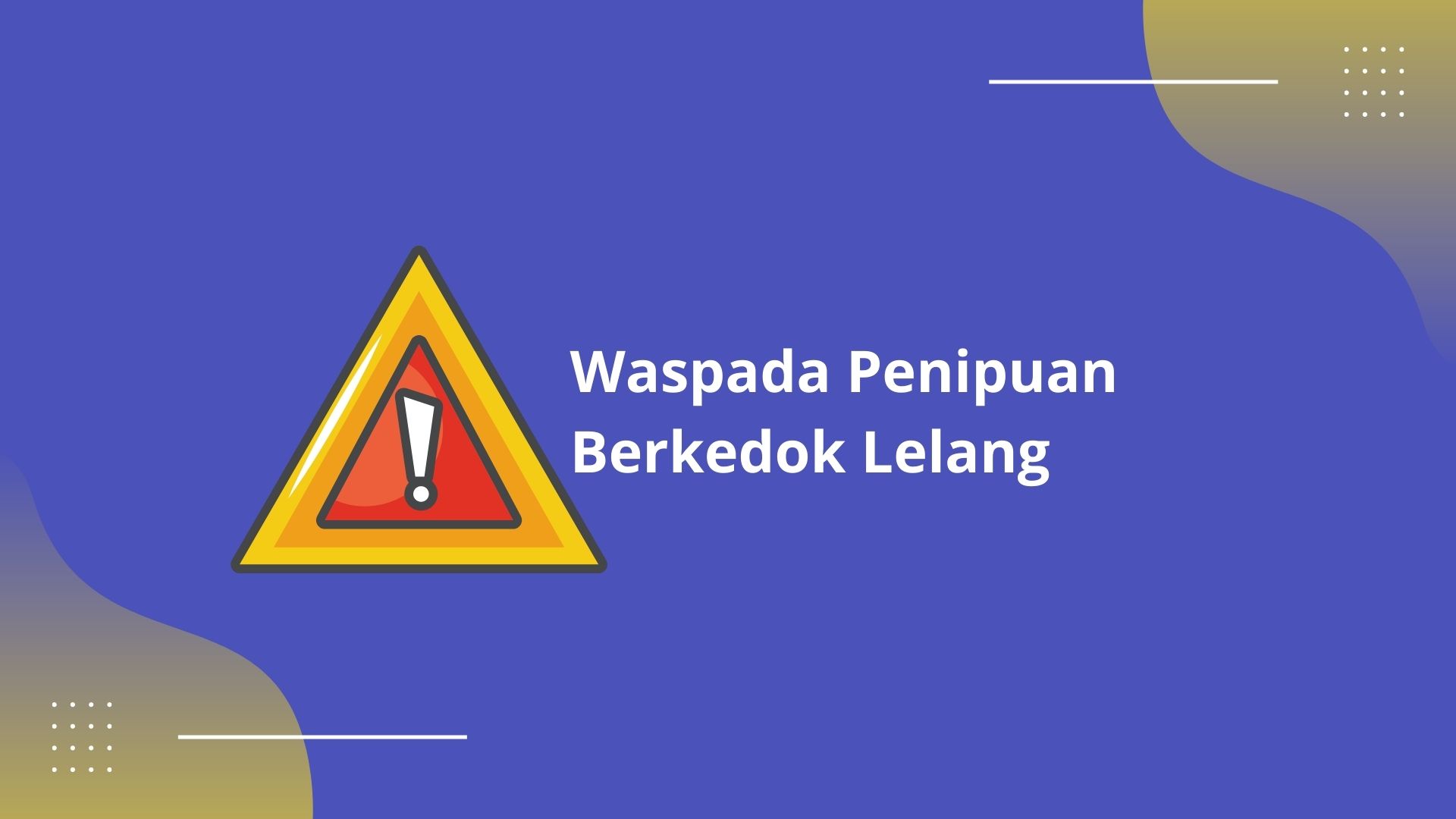 Lelang Aman Melalui Website, Hindari Penipuan Berkedok Lelang!