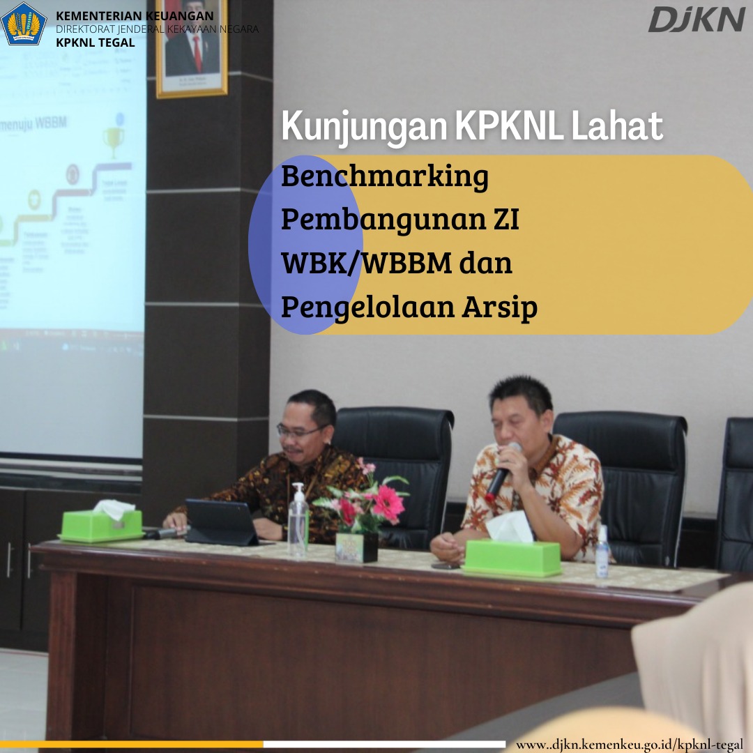 Benchmarking Pembangunan ZI WBK/WBBM dan Pengelolaan Arsip, KPKNL Lahat Lakukan Kunjungan ke KPKNL Tegal