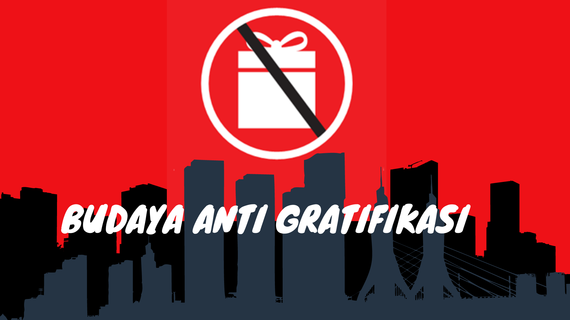 BUDAYA ANTI GRATIFIKASI