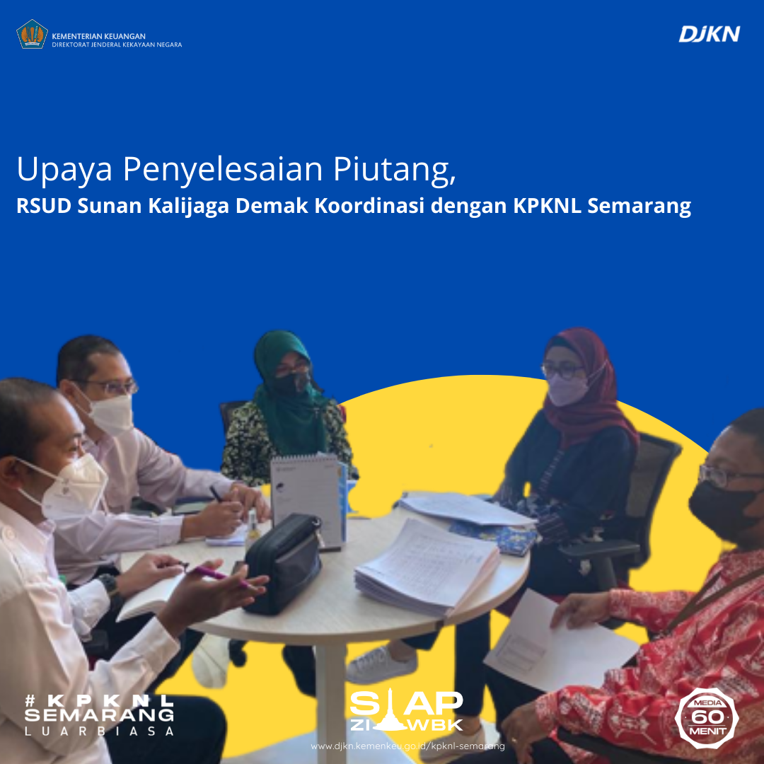 Koordinasi Dalam Rangka Penyelesaian Piutang Daerah, RSUD Sunan Kalijaga Demak Lakukan Kunjungan ke KPKNL Semarang