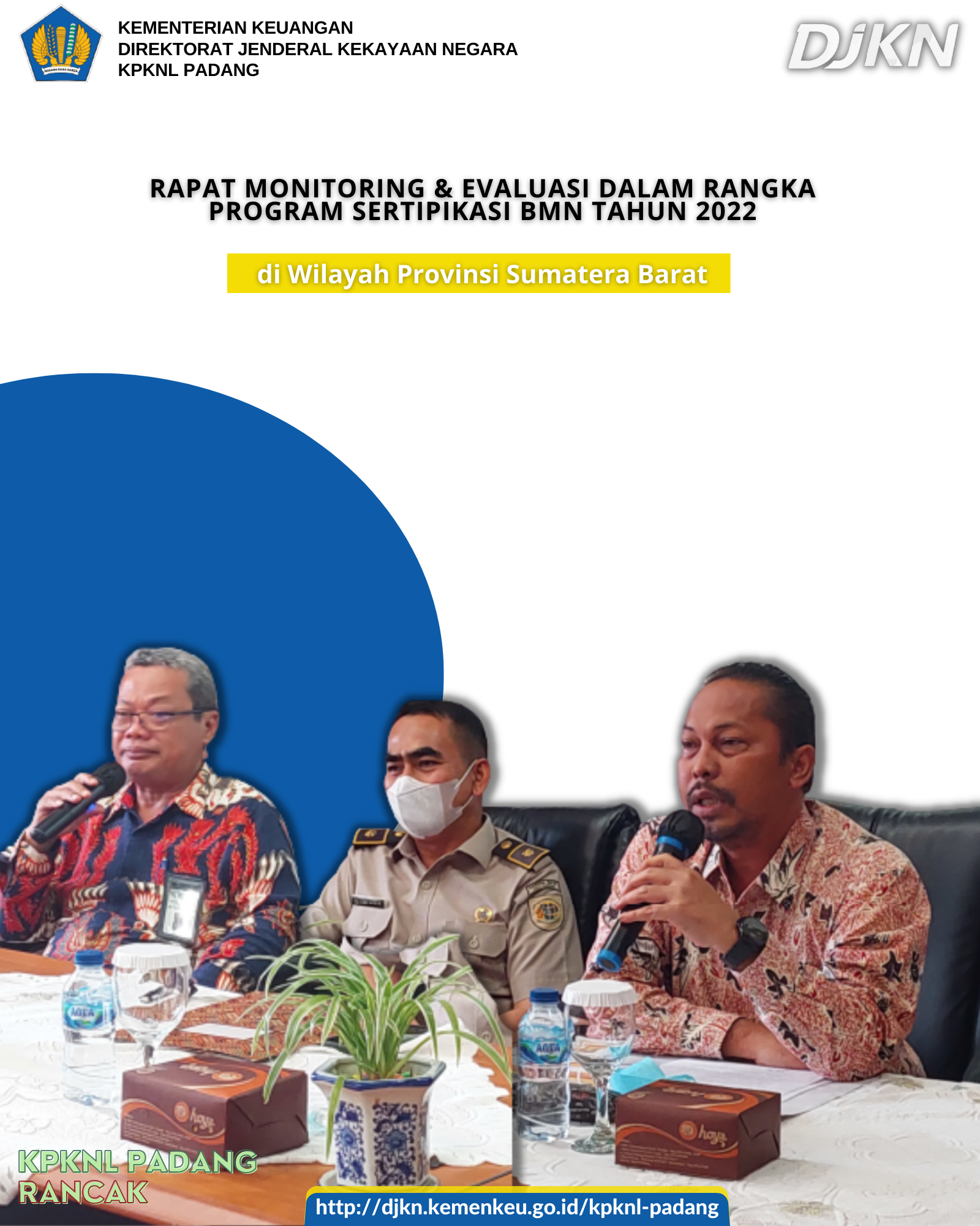 Monitoring dan Evaluasi  Sertipikasi BMN Berupa Tanah Lingkup  KPKNL Padang dan KPKNL Bukit Tinggi Tahun 2022.