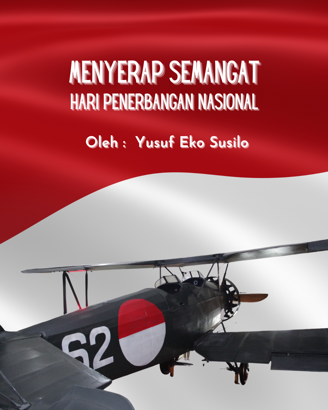 Menyerap Semangat Hari Penerbangan Nasional