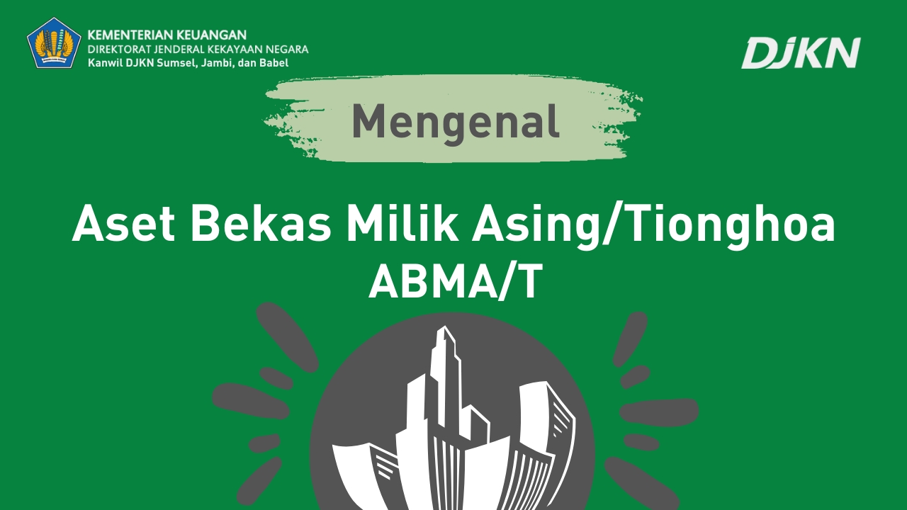 Pengelolaan ABMAT di Lingkungan Kanwil DJKN Sumatera Selatan, Jambi, dan Bangka Belitung