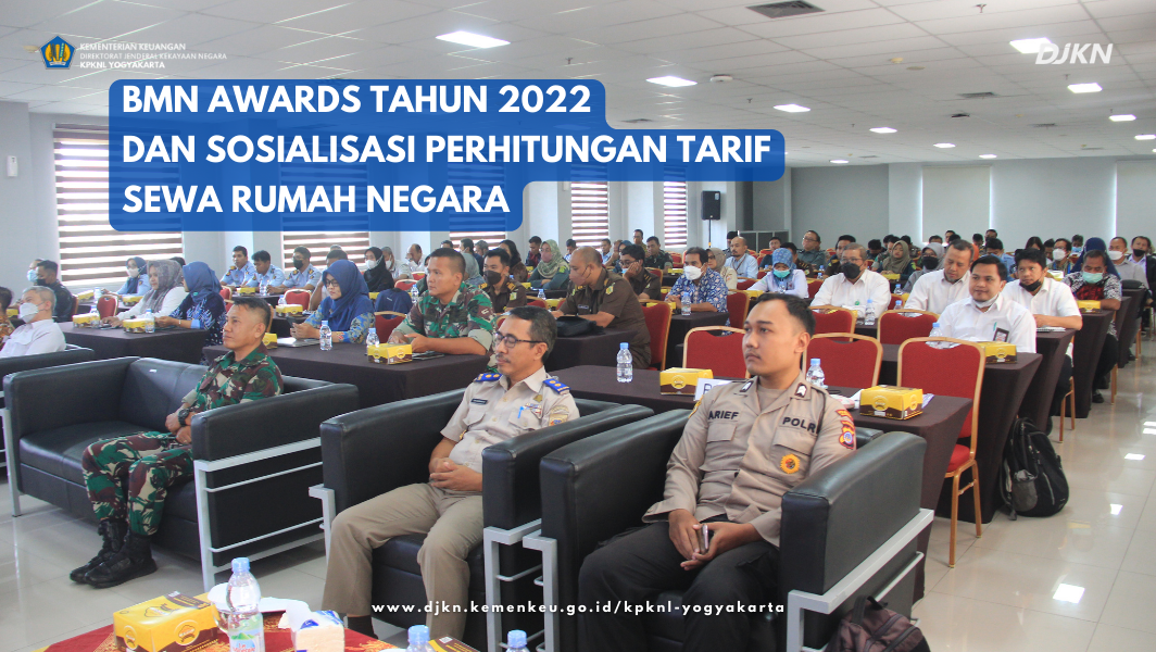 KPKNL Yogyakarta Gelar BMN Award Tahun 2022 dan Sosialisasi Tata Cara Perhitungan Tarif Sewa Rumah Negara