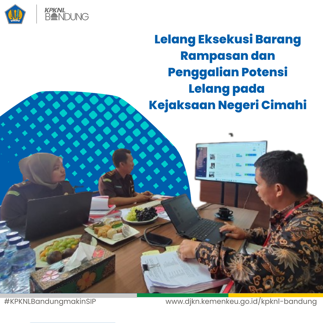 Lelang Eksekusi Barang Rampasan dan Penggalian Potensi Lelang pada Kejaksaan Negeri Cimahi