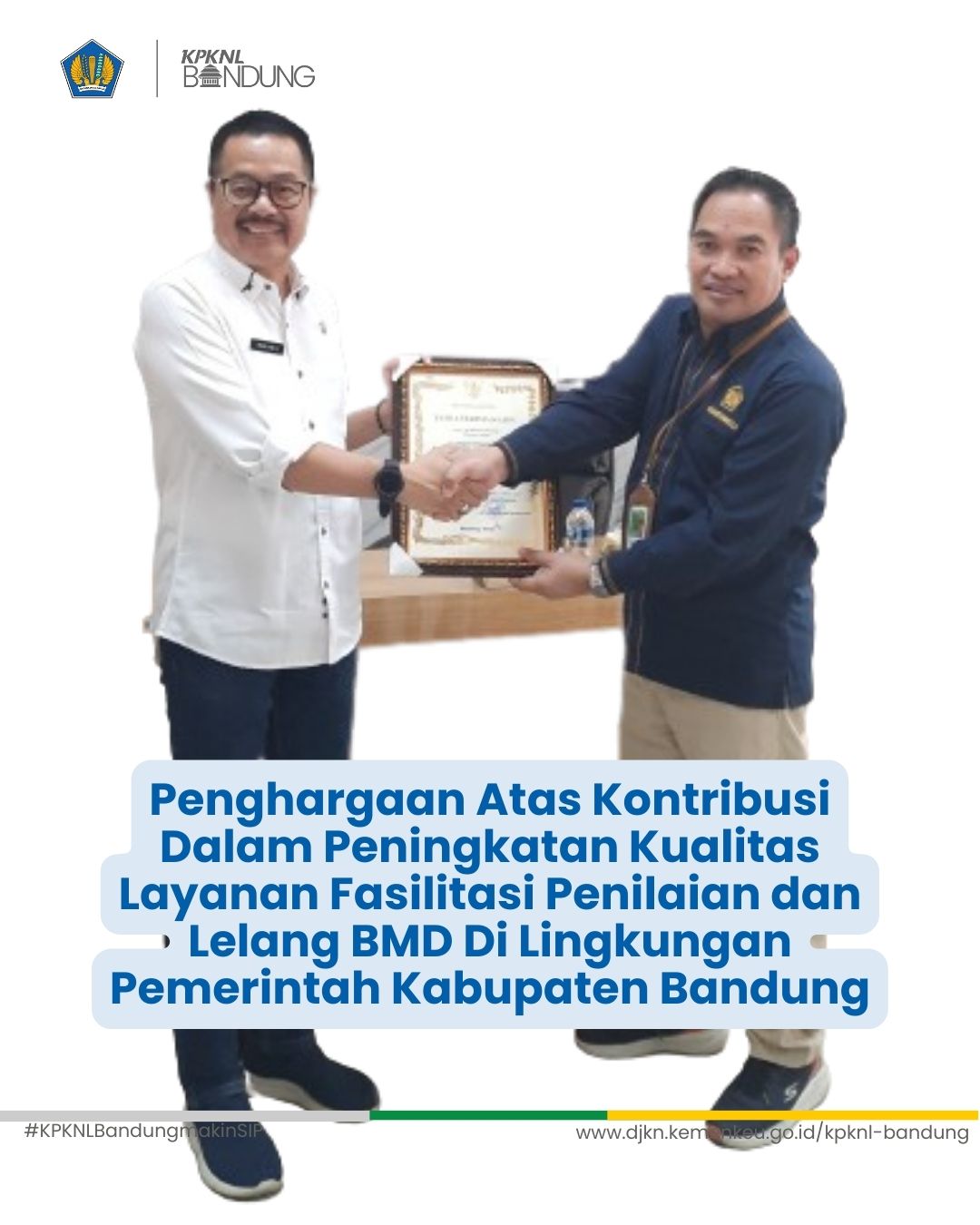 Penghargaan Atas Kontribusi Peningkatan Kualitas Layanan Fasilitasi Penilaian & Lelang BMD PEMKAB Bandung