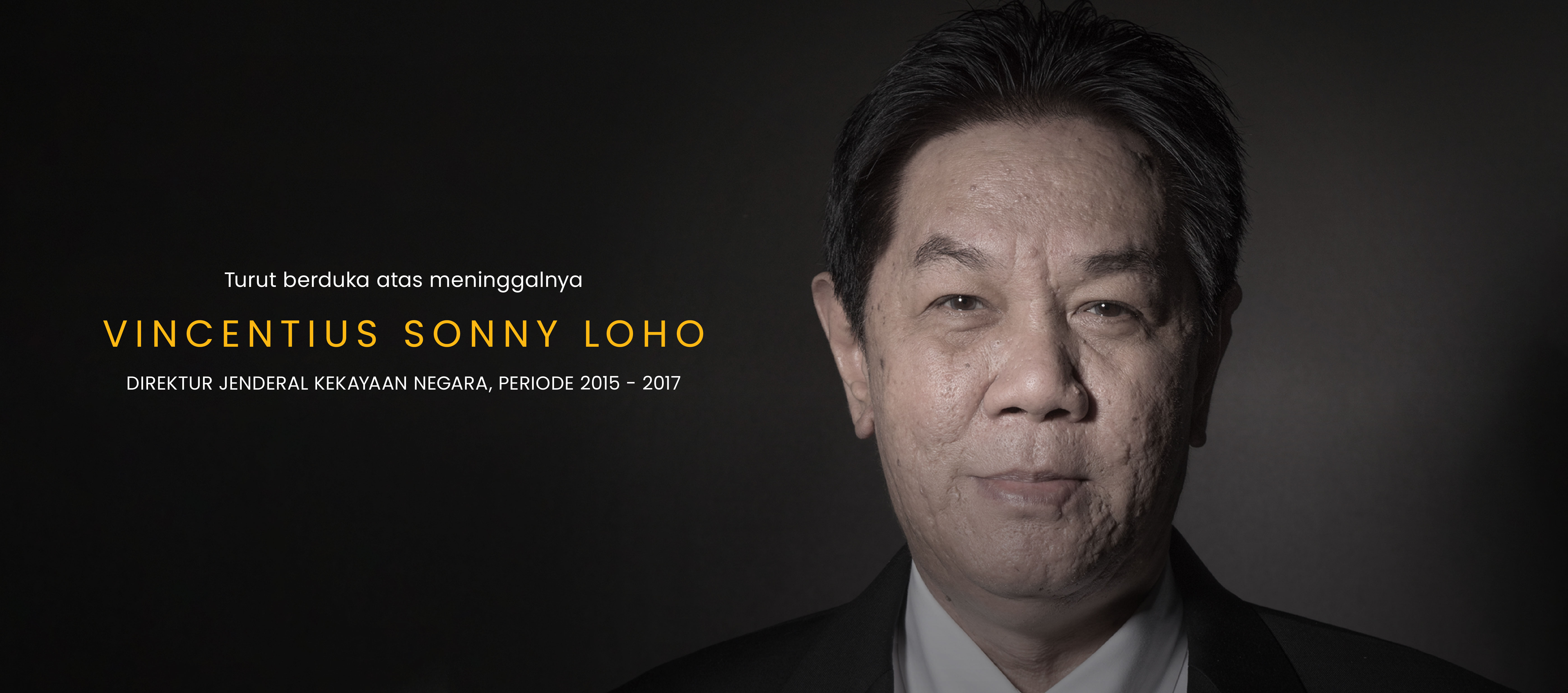 Turut berduka cita atas berpulangnya Bapak Vincentius Sonny Loho (Sonny) Direktur Jenderal Kekayaan Negara Periode 2015-2017