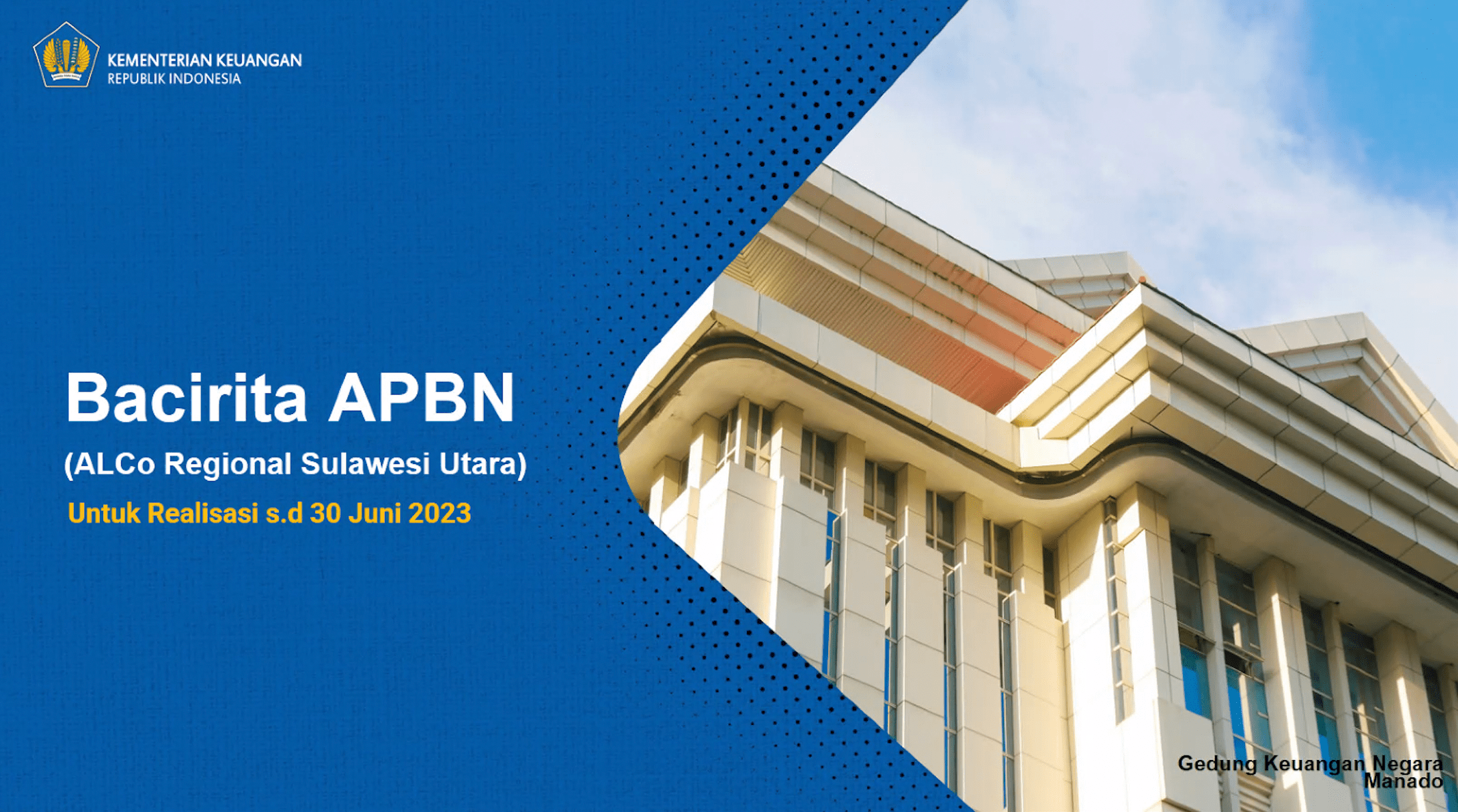 Press Release Bacirita APBN ALCo Regional Sulawesi Utara Realisasi sampai dengan 30 Juni 2023