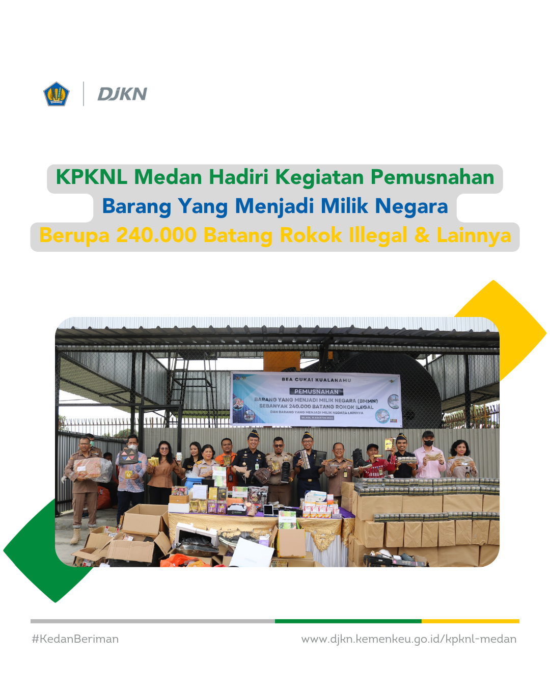 KPKNL Medan Hadiri Kegiatan Pemusnahan Barang Yang Menjadi Milik Negara Berupa 240.000 Batang Rokok Illegal dan Lainnya