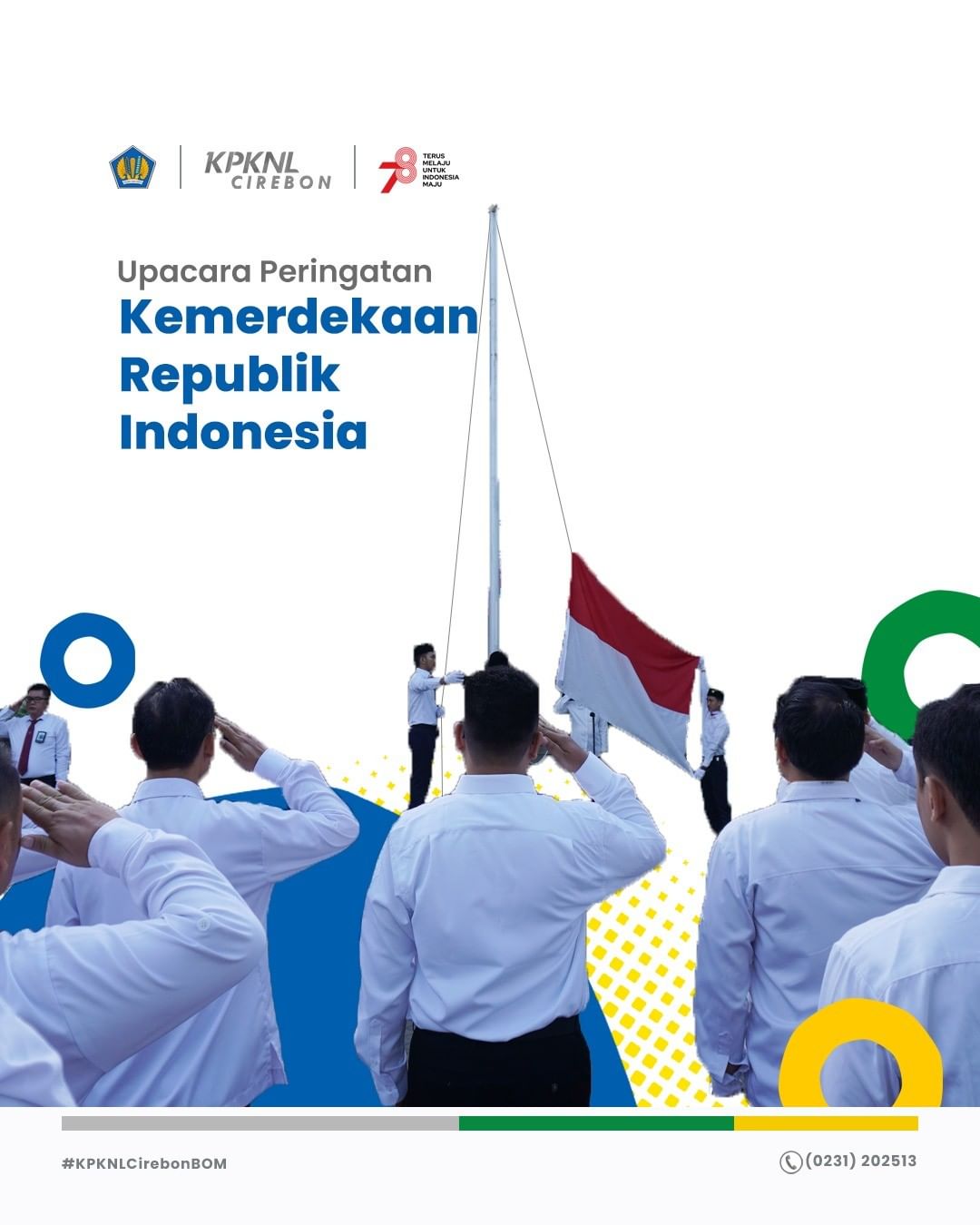 Upacara Peringatan Kemerdekaan Republik Indonesia Ke- 78  “Terus Melaju Untuk Indonesia Maju”