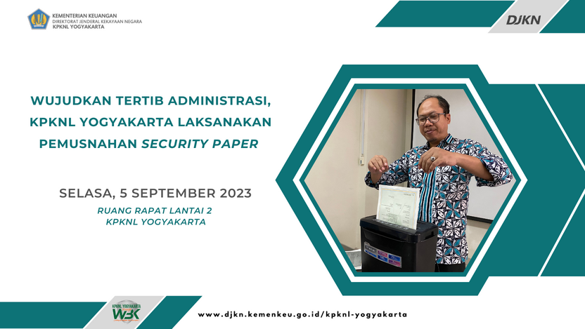 Wujudkan Tertib Administrasi, KPKNL Yogyakarta Laksanakan Pemusnahan Security Paper