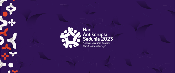 Hakordia 2023 - Sinergi Berantas Korupsi, Untuk Indonesia Maju