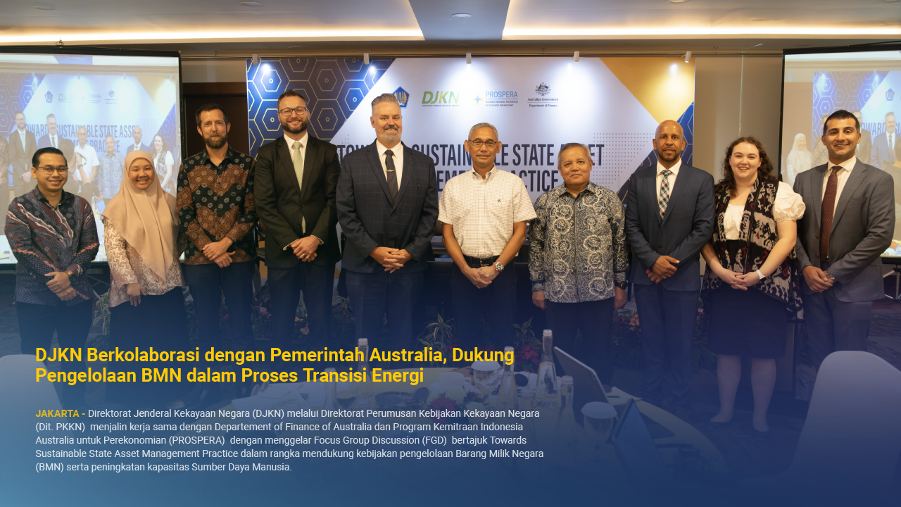 DJKN Berkolaborasi dengan Pemerintah Australia, Dukung Pengelolaan BMN dalam Proses Transisi Energi