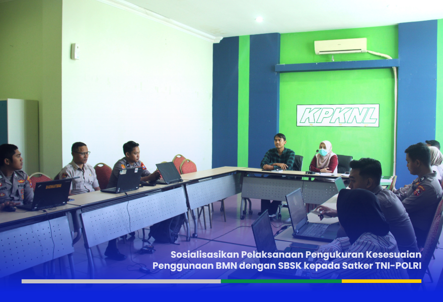 Sosialisasi Pelaksanaan Pengukuran Kesesuaian Penggunaan BMN dengan SBSK kepada Satker TNI-POLRI