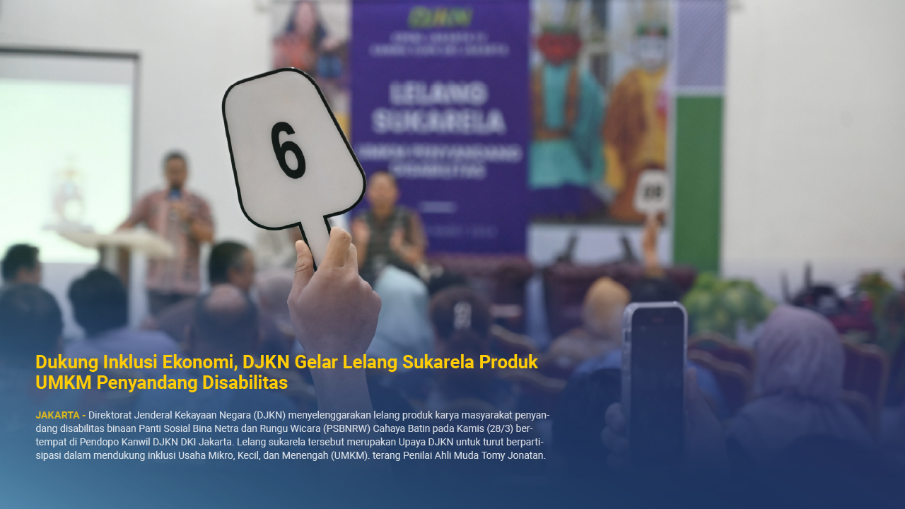 Dukung Inklusi Ekonomi, DJKN Gelar Lelang Sukarela Produk UMKM Penyandang Disabilitas