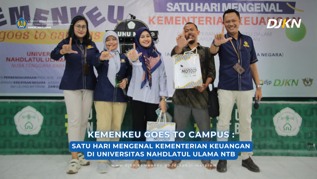 KEMENKEU GOES TO CAMPUS : Satu Hari Mengenal Kementerian Keuangan di Universitas Nahdlatul Ulama NTB