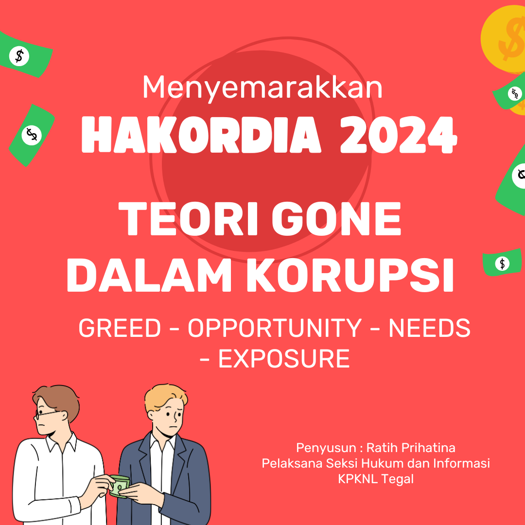 HAKORDIA 2024 : Mengenal Perspektif GONE (Greed, Opportunity, Needs dan Exposure) Dalam Tindakan Kecurangan/Korupsi