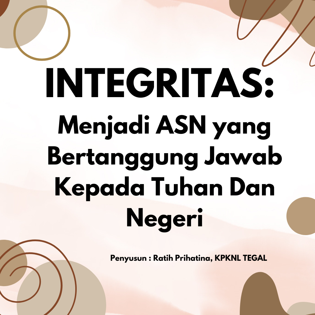 Dalam Sunyi, Integritas Diuji: Menjadi ASN yang Bertanggung Jawab Kepada Tuhan Dan Negeri