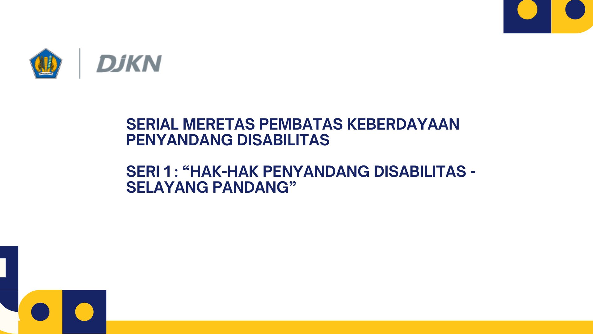 Serial Meretas Pembatas Keberdayaan Penyandang Disabilitas (Seri 1)