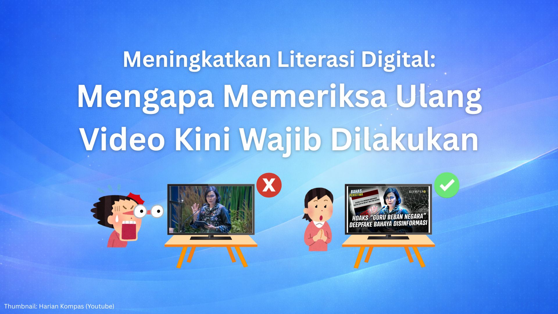 Meningkatkan Literasi Digital: Mengapa Memeriksa Ulang Video Kini Wajib Dilakukan