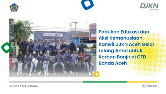 Padukan Edukasi dan Aksi Kemanusiaan, Kanwil DJKN Aceh Gelar Lelang Amal untuk Korban Banjir di CFD Banda Aceh