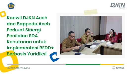 Kanwil DJKN Aceh dan Bappeda Aceh Perkuat Sinergi Penilaian SDA Kehutanan untuk Implementasi REDD+ Berbasis Yuridiksi