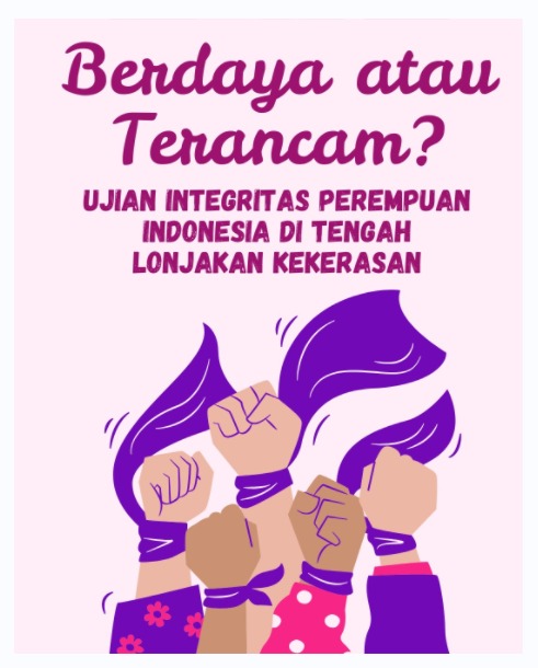 Berdaya atau Terancam? Ujian Integritas Perempuan Indonesia di Tengah Lonjakan Kekerasan