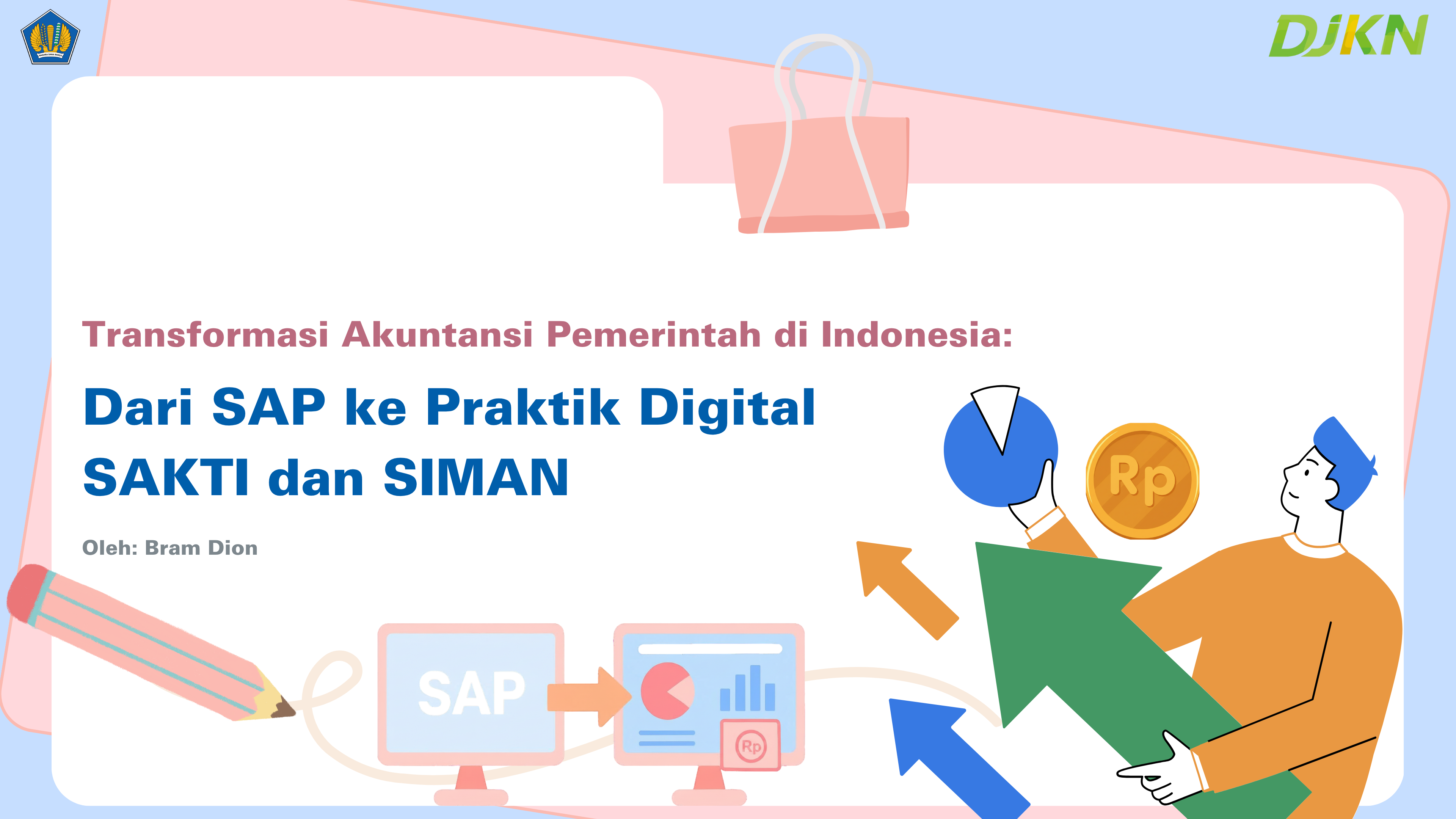 Transformasi Akuntansi Pemerintah di Indonesia: Dari SAP ke Praktik Digital SAKTI dan SIMAN