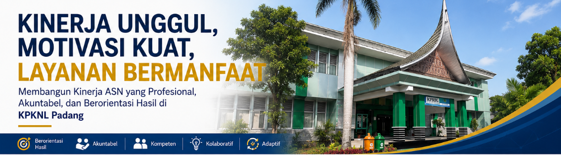 Motivasi Kuat, Kinerja Unggul, Layanan Bermanfaat
