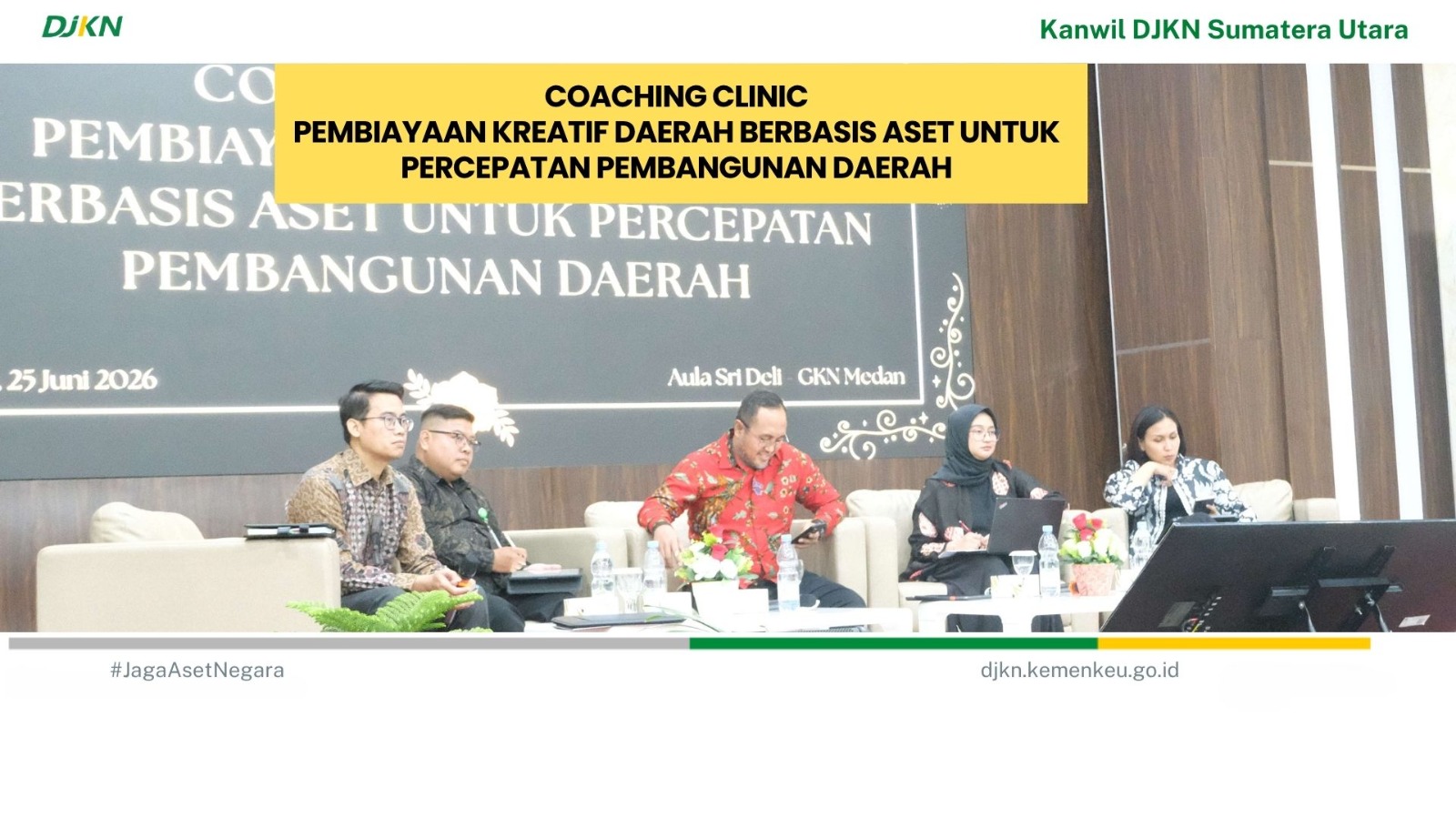 Kanwil DJKN Sumut Dorong Pembiayaan Kreatif Daerah Melalui Optimalisasi Aset Untuk Percepatan Pembangunan