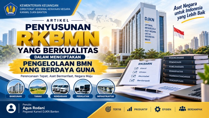 PENYUSUNAN RKBMN YANG BERKUALITAS DALAM MENCIPTAKAN PENGELOLAAN BMN YANG BERDAYA GUNA