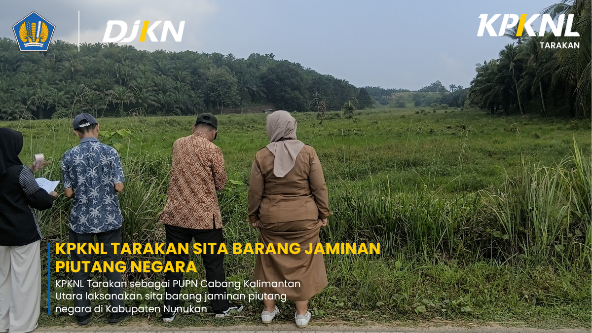 PUPN Cabang Kalimantan Utara Laksanakan Sita Barang Jaminan