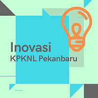 Tingkatkan Percepatan Layanan, KPKNL Pekanbaru Tambah Tiga Inovasi